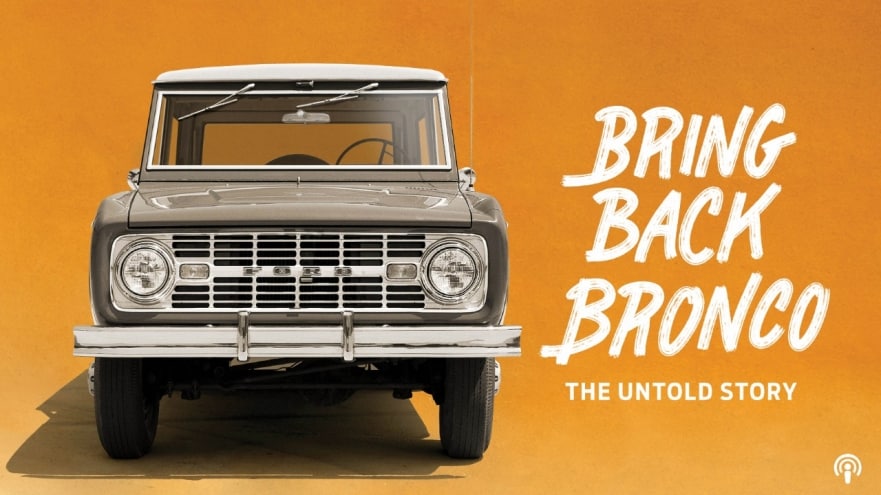Listen Now: “Bring Back Bronco: The Untold Story,” Episodes 1 and 2, Now Available Wherever You Listen to Podcasts
